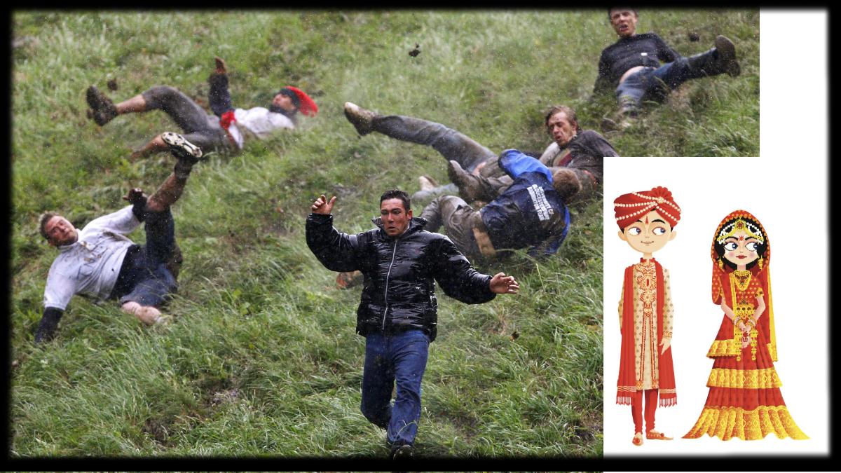 Letter from a concerned reader Chasing cheese down a hill, obsolete marriage customs are